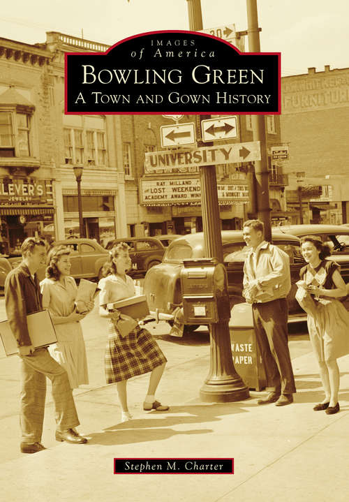 Book cover of Bowling Green: A Town and Gown History