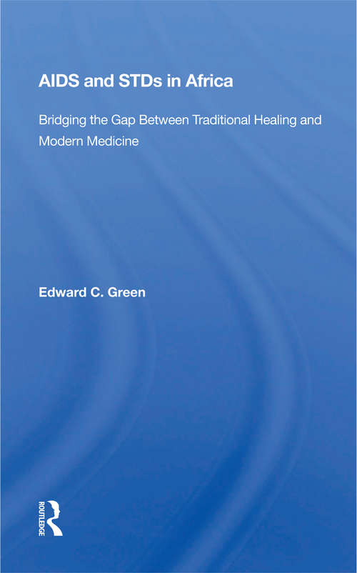 Book cover of Aids And STDs In Africa: Bridging The Gap Between Traditional Healing And Modern Medicine