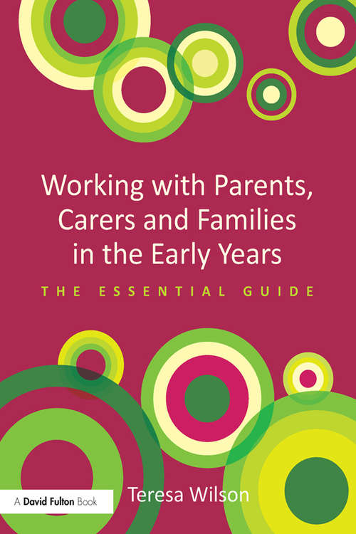 Book cover of Working with Parents, Carers and Families in the Early Years: The essential guide
