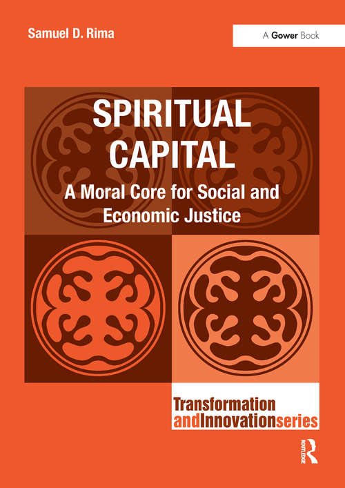 Book cover of Spiritual Capital: A Moral Core for Social and Economic Justice (Transformation And Innovation Ser.)