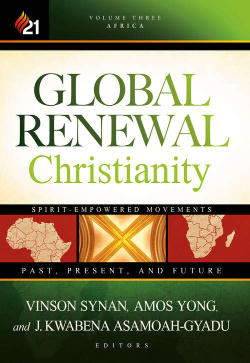 Book cover of Global Renewal Christianity: Spirit-Empowered Movements: Past, Present and Future