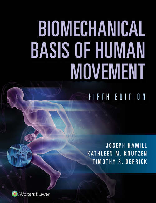 Book cover of Biomechanical Basis of Human Movement (4) (M - Medicine Ser.)