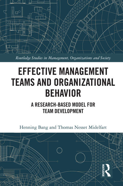 Book cover of Effective Management Teams and Organizational Behavior: A Research-Based Model for Team Development (Routledge Studies in Management, Organizations and Society)