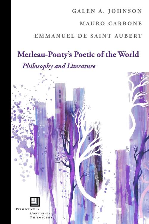 Book cover of Merleau-Ponty's Poetic of the World: Philosophy and Literature (Perspectives in Continental Philosophy)