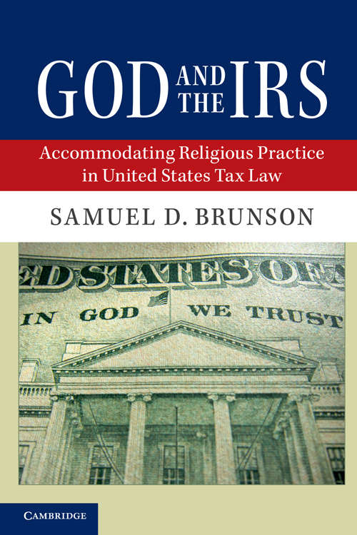 Book cover of God and the IRS: Accommodating Religious Practice In United States Tax Law