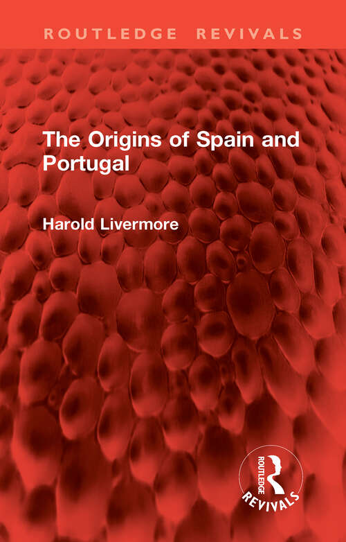 Book cover of The Origins of Spain and Portugal (Routledge Revivals)