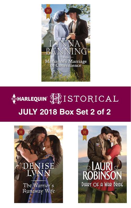 Book cover of Harlequin Historical July 2018 - Box Set 2 of 2: Marianne's Marriage of Convenience\The Warrior's Runaway Wife\Diary of a War Bride