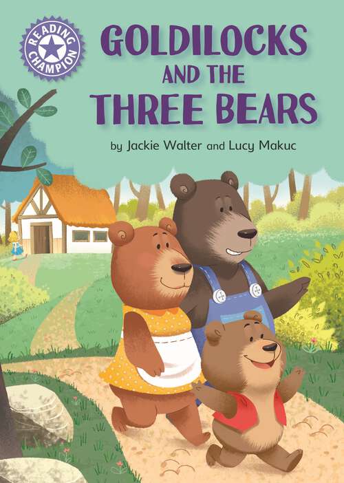 Book cover of Goldilocks and the Three Bears: Independent Reading Purple 8 (Reading Champion #1076)