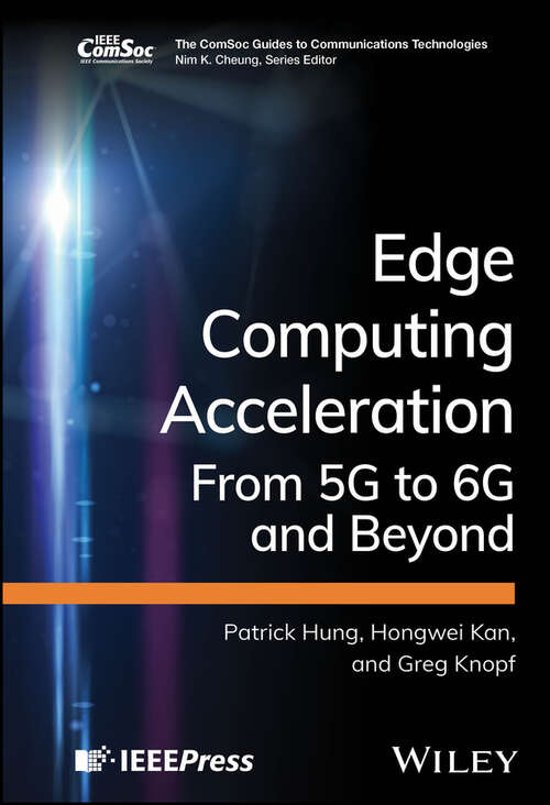 Book cover of Edge Computing Acceleration: From 5G to 6G and Beyond (The ComSoc Guides to Communications Technologies)