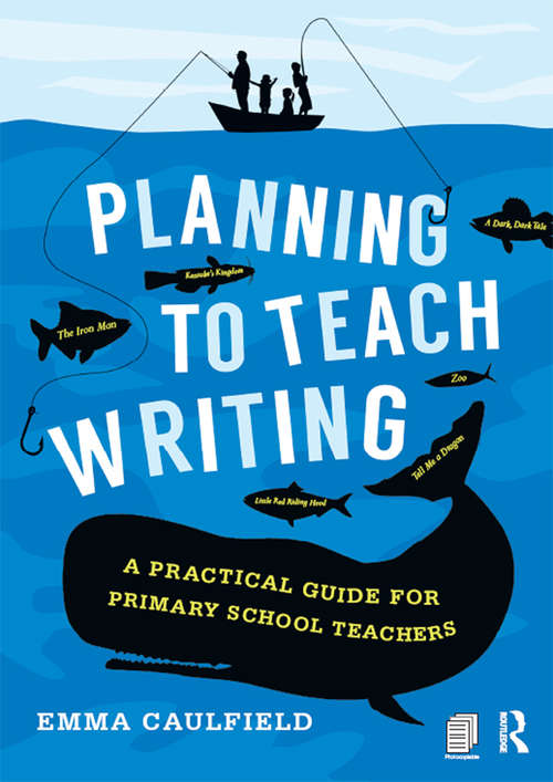 Book cover of Planning to Teach Writing: A practical guide for primary school teachers