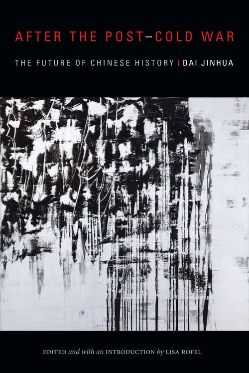 Book cover of After the Post–Cold War: The Future of Chinese History (Sinotheory)