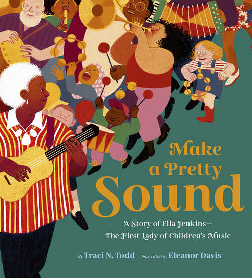 Book cover of Make a Pretty Sound: A Story of Ella Jenkins—The First Lady of Children's Music