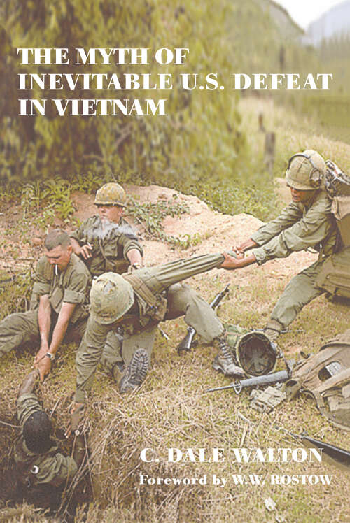 Book cover of The Myth of Inevitable US Defeat in Vietnam (Strategy and History)