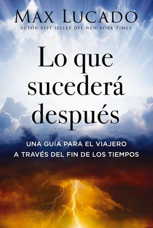 Book cover of Lo que sucederá después: Una guía para el viajero a través del fin de los tiempos