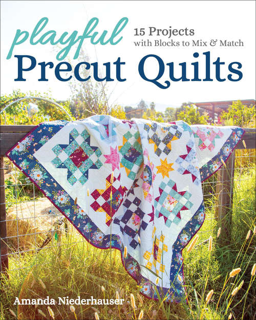 Book cover of Playful Precut Quilts: 15 Projects with Blocks to Mix & Match