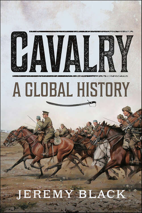 Book cover of Cavalry: A Global History