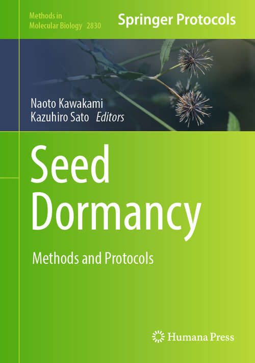 Book cover of Seed Dormancy: Methods and Protocols (2024) (Methods in Molecular Biology #2830)