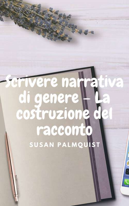 Book cover of Scrivere narrativa di genere – La costruzione del racconto: Come evitare le insidie più comuni nella scrittura di un racconto