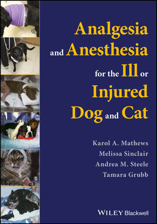Book cover of Analgesia and Anesthesia for the Ill or Injured Dog and Cat