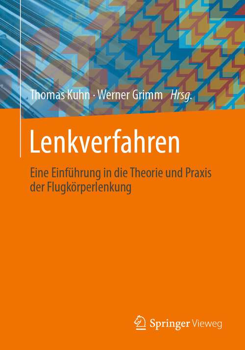 Book cover of Lenkverfahren: Eine Einführung in die Theorie und Praxis der Flugkörperlenkung (1. Aufl. 2022)