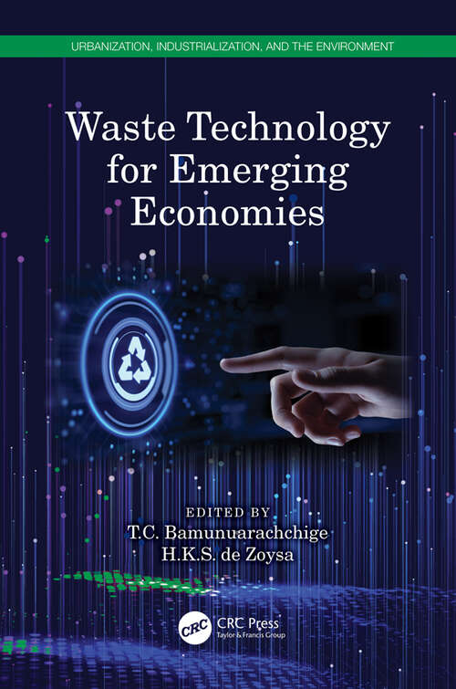 Book cover of Waste Technology for Emerging Economies (Urbanization, Industrialization, and the Environment)