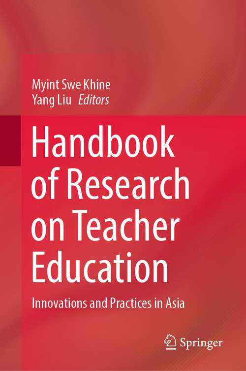 Book cover of Handbook of Research on Teacher Education: Innovations and Practices in Asia (1st ed. 2022)