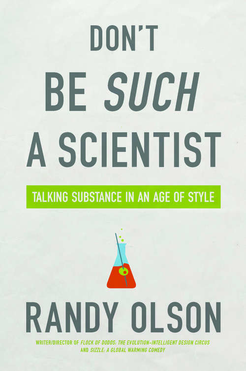 Book cover of Don't Be Such a Scientist: Talking Substance in an Age of Style (2)