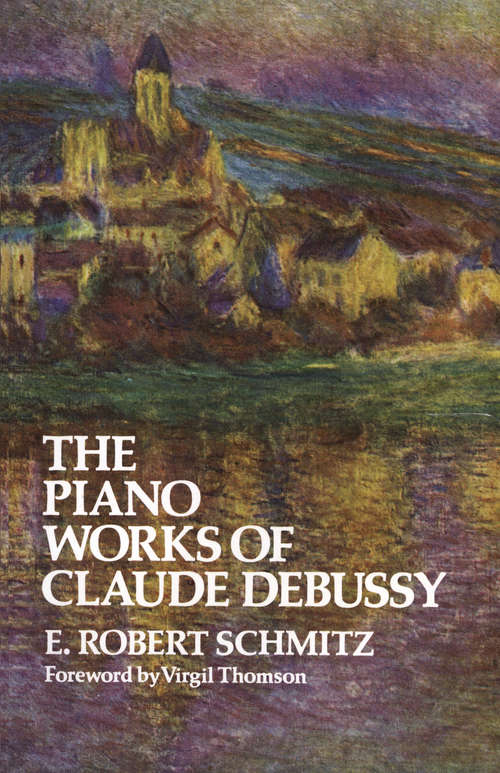 Book cover of The Piano Works of Claude Debussy (Dover Books on Music)