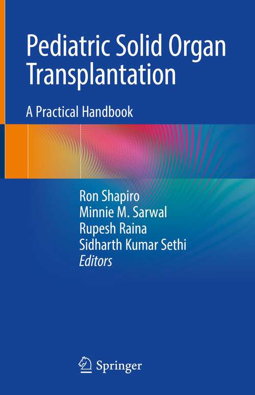 Book cover of Pediatric Solid Organ Transplantation: A Practical Handbook (1st ed. 2023)