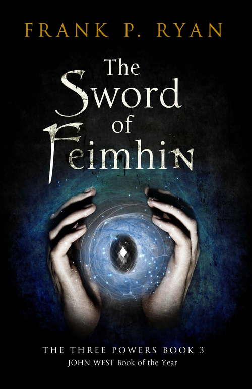 Book cover of The Sword of Feimhin: The Three Powers Book 3 (The Three Powers Quartet #3)