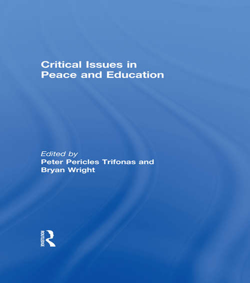 Book cover of Critical Issues in Peace and Education (Routledge Research in Education)