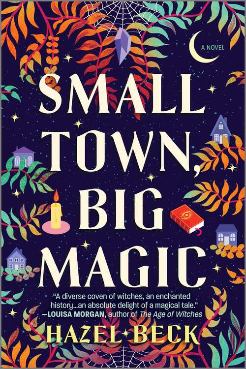 Book cover of Small Town, Big Magic: A Witchy Romantic Comedy (Original) (Witchlore #1)