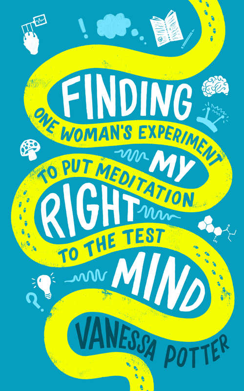 Book cover of Finding My Right Mind: One Woman's Experiment to put Meditation to the Test