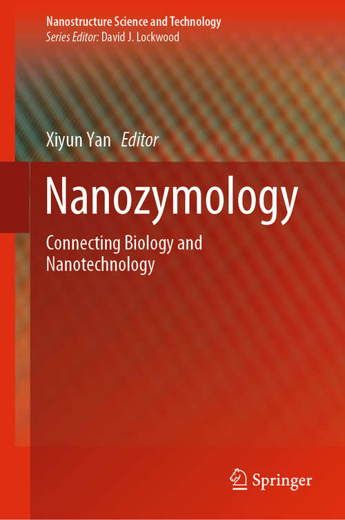 Book cover of Nanozymology: Connecting Biology and Nanotechnology (1st ed. 2020) (Nanostructure Science and Technology)