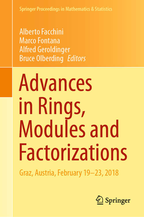 Book cover of Advances in Rings, Modules and Factorizations: Graz, Austria, February 19-23, 2018 (1st ed. 2020) (Springer Proceedings in Mathematics & Statistics #321)