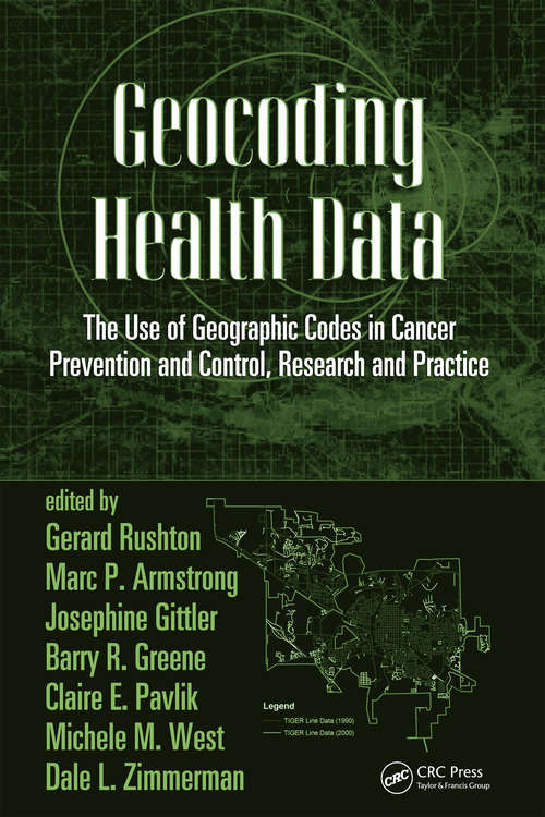 Book cover of Geocoding Health Data: The Use of Geographic Codes in Cancer Prevention and Control, Research and Practice