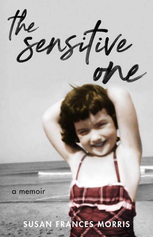 Book cover of The Sensitive One: A Memoir