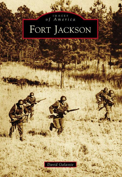 Book cover of Fort Jackson (Images of America)