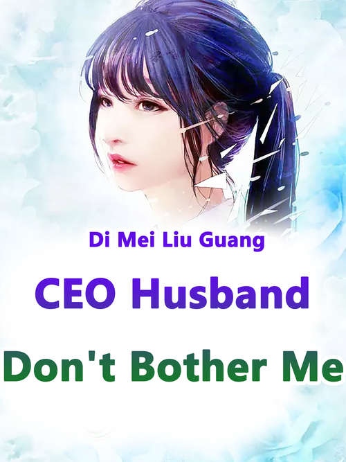 Book cover of CEO Husband, Don't Bother Me: Volume 2 (Volume 2 #2)