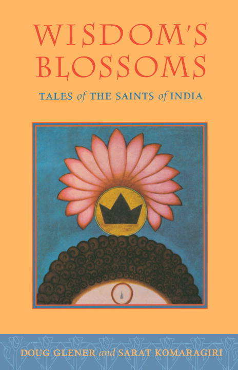 Book cover of Wisdom's Blossoms: Tales of the Saints of India