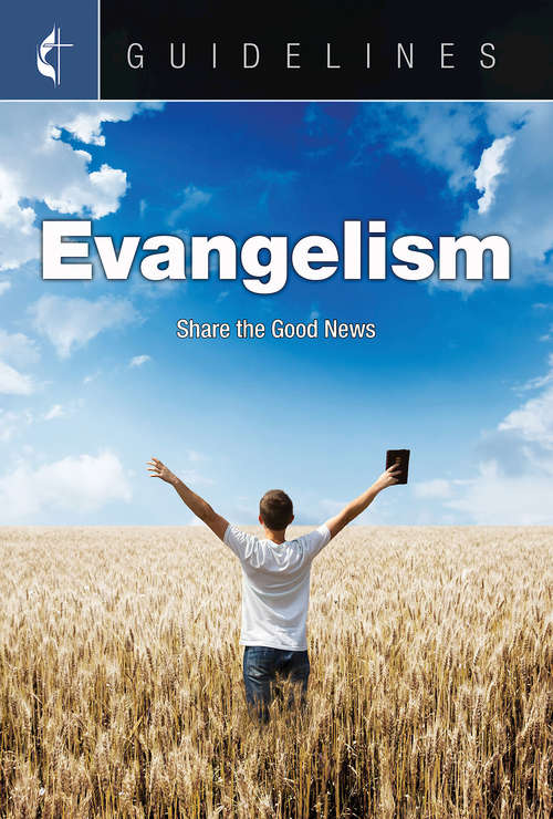 Book cover of Guidelines for Leading Your Congregation 2017-2020 Evangelism: Share the Good News