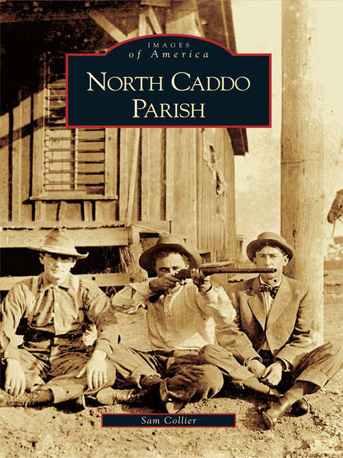 Book cover of North Caddo Parish (Images of America)