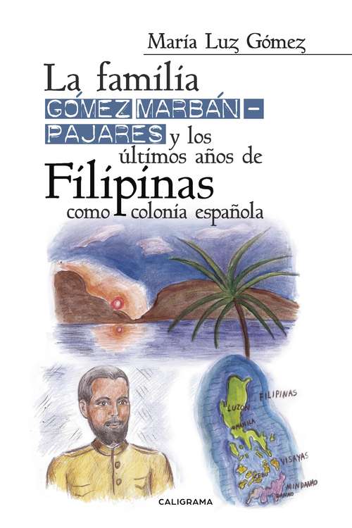 Book cover of La familia Gómez Marbán: Pajares y los últimos años de Filipinas como colonia española