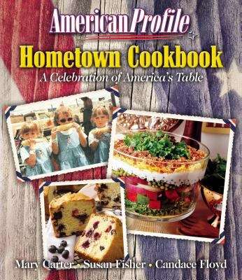 Book cover of American Profile Hometown Cookbook: A Celebration of America's Table