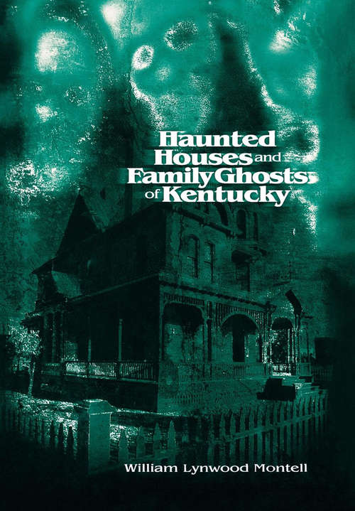 Book cover of Haunted Houses and Family Ghosts of Kentucky