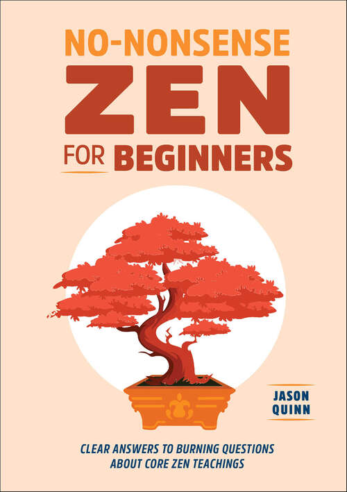 Book cover of No-Nonsense Zen for Beginners: Clear Answers to Burning Questions About Core Zen Teachings