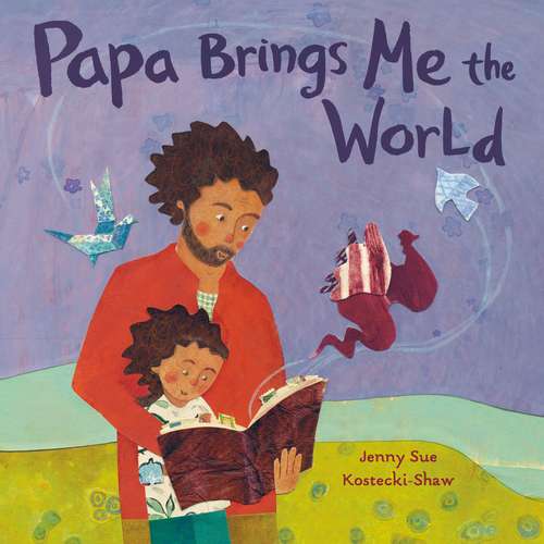 Book cover of Papa Brings Me the World