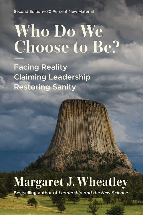 Book cover of Who Do We Choose to Be?, Second Edition: Facing Reality, Claiming Leadership, Restoring Sanity