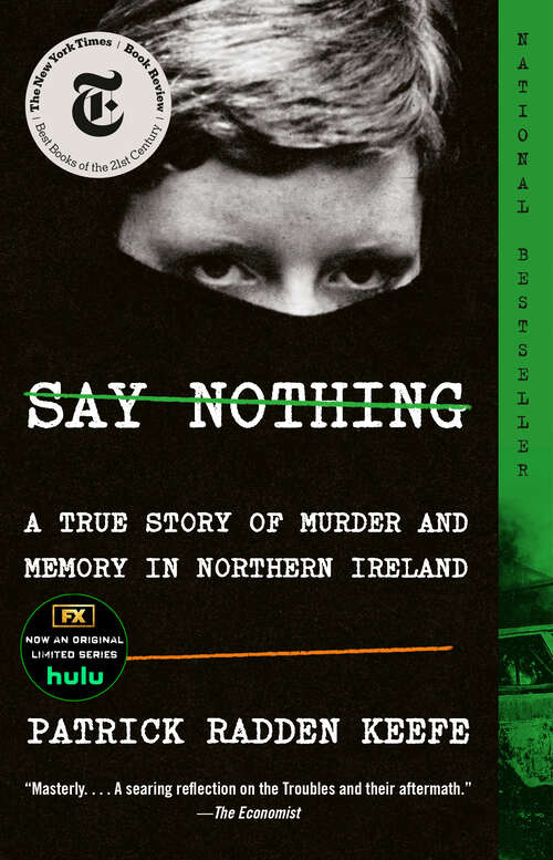 Book cover of Say Nothing: A True Story of Murder and Memory in Northern Ireland