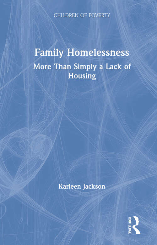 Book cover of Family Homelessness: More Than Simply a Lack of Housing